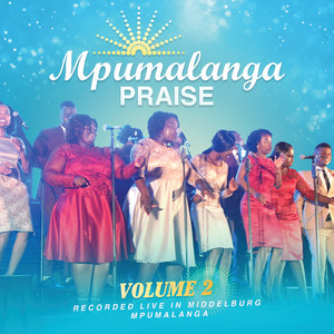 Mpumalanga Praise (Live In Middleburg Mpumalanga / Vol. 2)