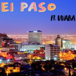 El Paso (feat. WABA) [Explicit]