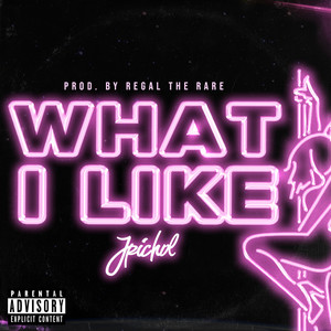 What I Like (Explicit)