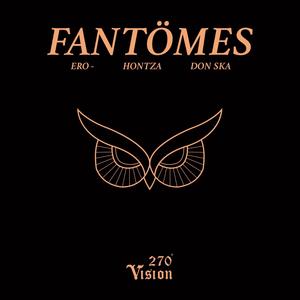 FANTÖMES (feat. Ero - & Don Ska) [Explicit]