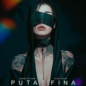 Puta Fina (feat. Chyna China) [Explicit]