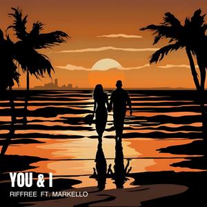 YOU & I (feat. Markello) (Explicit)