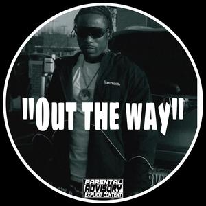 Out the way (Explicit)