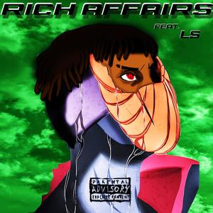 rich affairs (feat. LS!) [Explicit]