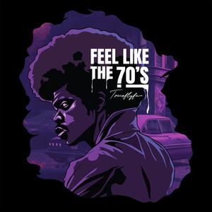 Feel Like the 70's (Explicit)