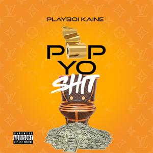 Pop Yo $hit (Explicit)