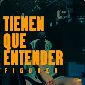 Tienen Que Entender (Explicit)