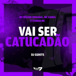 Vai ser Catucadao (Explicit)