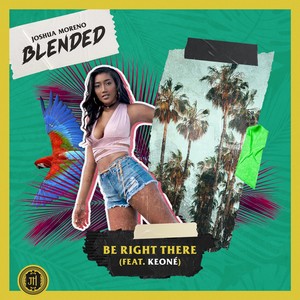 Be Right There (feat. Keoné)