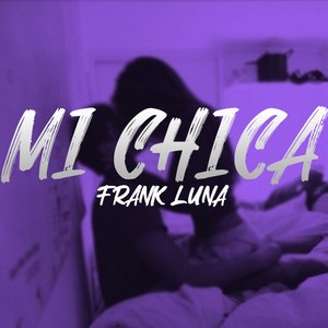 Mi Chica (Explicit)
