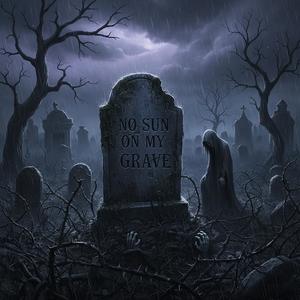 No Sun On My Grave