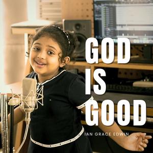 God Is Good (feat. Ian Grace Edwin)