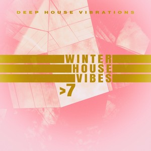 Winter House Vibes > 7