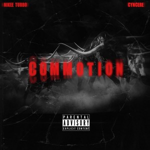 COMMOTION (feat. CYNCERE) [Explicit]