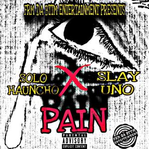 Pain(feat. Slay Uno) (Explicit)