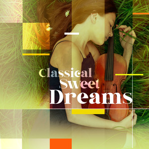 Classical Sweet Dreams - Clarinet Concerto in A Major, K. 622: II. Adagio