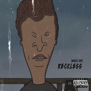 RECKLESS (Explicit)