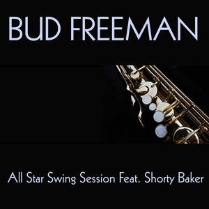 Bud Freeman: All Star Swing Session