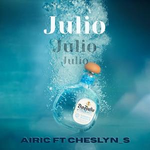 Julio (feat. Cheslyn S) (Explicit)