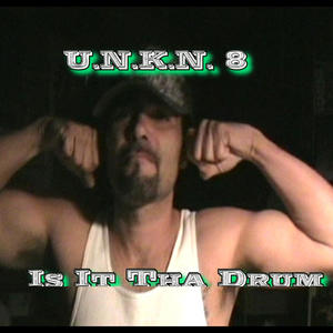 Is It Tha Drum (feat. U.N.K.N.8)