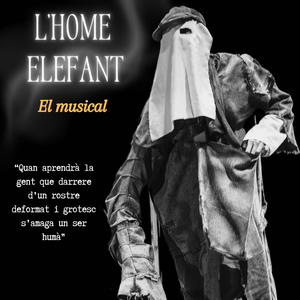 L'home elefant: el musical (The Elephant Man Original Theater Soundtrack) [Explicit]