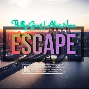Escape (feat. Philly Gang) (Explicit)