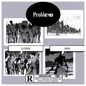 Problems (feat. IRISS) [Explicit]