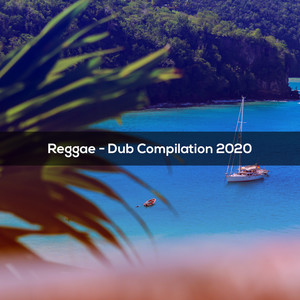 REGGAE DUB COMPILATION 2020