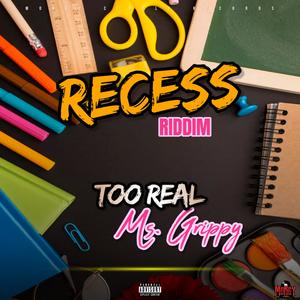 Ms. Grippy (Recess Riddim) (feat. Too Real) (Explicit)
