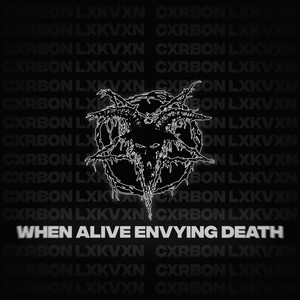 When Alive Envying Death (Explicit)