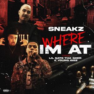 Where Im at (feat. Lil Nate tha goer & Young Iggz) (Explicit)