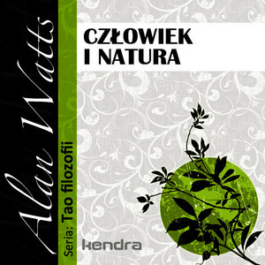 Czlowiek i natura. Seria: Tao Filozofii (Polska wersja jezykowa)