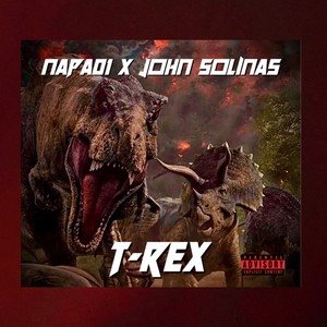 T-REX(feat. John Solinas) (Explicit)