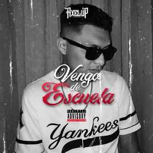 Vengo De Escuela (Explicit)