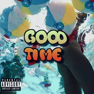 Good Time (Explicit)