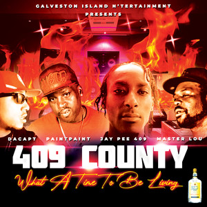 409 County ( What a Time to Be Living ) [Explicit]