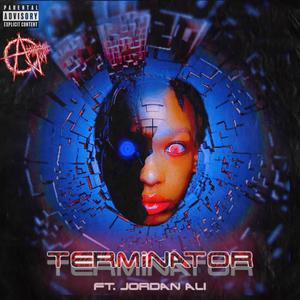 TERMiNATOR! (feat. Jordan Ali) (Explicit)