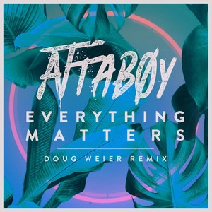 Everything Matters (Doug Weier Remix)