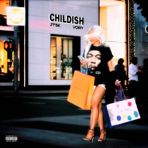 Childish (feat. Vory) [Explicit]