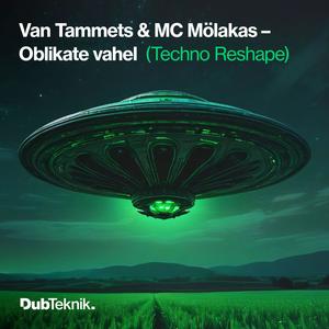Oblikate vahel (feat. Van Tammets & MC Mölakas) (DubTeknik Remix|Explicit)