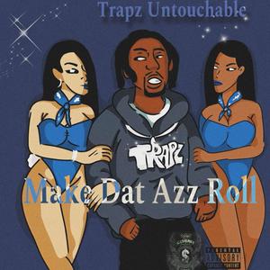 Make Dat Azz Roll (feat. Playa Steve) [Explicit]