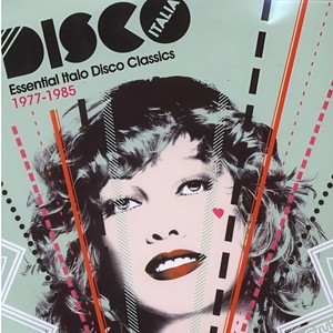 Disco Italia: Essential Italo Disco 77-85