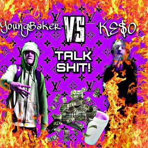 TALK ****! (feat. YoungBaker) [Explicit]