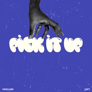 PICK IT UP