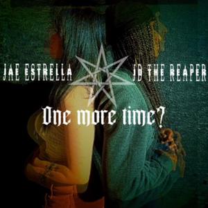 One More Time ? (feat. JD The Reaper & Ja3 Estrella) (Explicit)