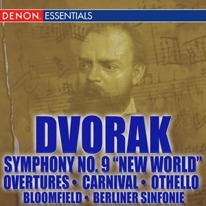 Dvorák: Symphony No. 9 "From the New World" - Orchestral Works