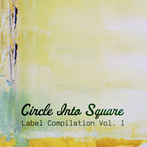 Circle Into Square Label Compilation, Vol. 1