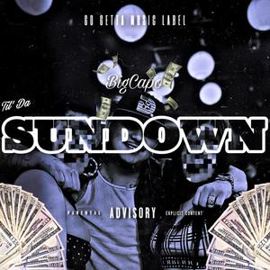 Til Da Sundown (Explicit)