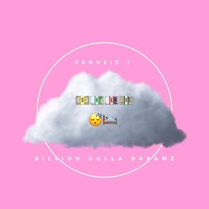 Billion Dolla DreamZ (Explicit)