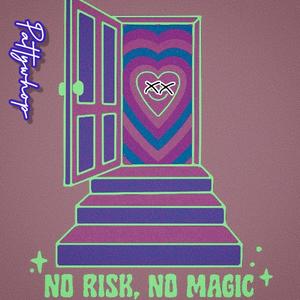 No Risk, No Magic (Explicit)